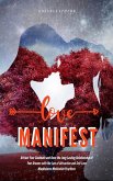 &quote;Manifest Love:Attract Your Soulmate and Have the Long Lasting Relationship of Your Dreams with the Law of Attraction and Self-Love Mindfulness Meditation Practices &quote; (eBook, ePUB)