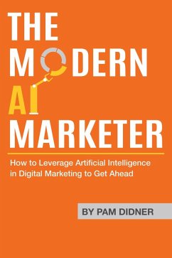 The Modern AI Marketer (eBook, ePUB) - Didner, Pam