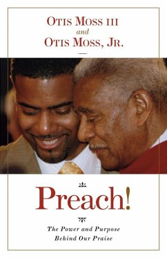 Preach!: The Power and Purpose Behind Our Praise (eBook, ePUB) - Moss, Otis