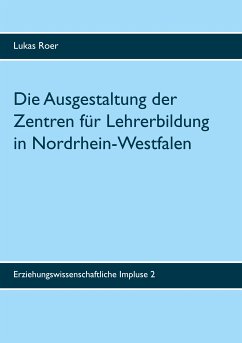 Die Ausgestaltung der Zentren für Lehrerbildung in Nordrhein-Westfalen (eBook, ePUB)