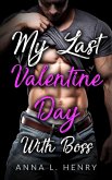 My Last Valentine Day With Boss (My Last Valentine Day Series, #1) (eBook, ePUB)