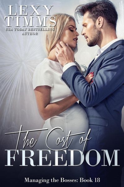 The Cost of Freedom (Managing the Bosses Series, #18) (eBook, ePUB) The Cost of Freedom (Managing the Bosses Series, #18) (eBook, ePUB)