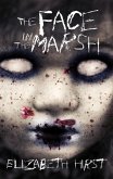 The Face in the Marsh (eBook, ePUB) The Face in the Marsh (eBook, ePUB)