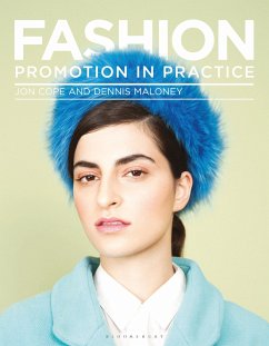 Fashion Promotion in Practice - Cope, Jon (University for the Creative Arts); Maloney, Dennis (University for the Creative Arts)