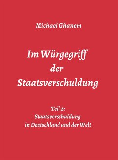 Im Würgegriff der Staatsverschuldung (eBook, ePUB) - Ghanem, Michael