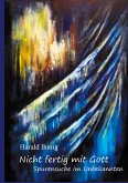 Nicht fertig mit Gott (eBook, ePUB) Nicht fertig mit Gott (eBook, ePUB)