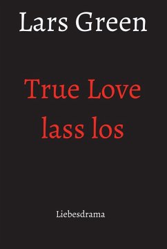 True Love lass los (eBook, ePUB) - Green, Lars