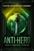 Anti-Hero (League of Independent Operatives, #2) (eBook, ePUB) Anti-Hero (League of Independent Operatives, #2) (eBook, ePUB)