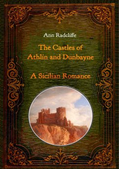 The Castles of Athlin and Dunbayne / A Sicilian Romance. Two Volumes in One (eBook, ePUB)