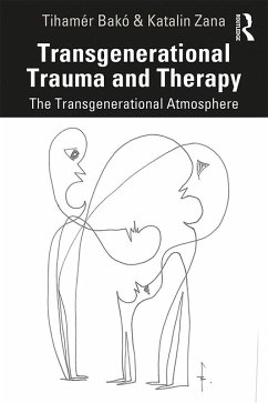 Transgenerational Trauma and Therapy (eBook, ePUB) - Bakó, Tihamér; Zana, Katalin