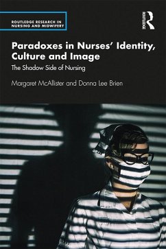 Paradoxes in Nurses' Identity, Culture and Image - Mcallister, Margaret; Brien, Donna Lee