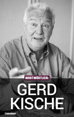 Wortwörtlich: Gerd Kische (eBook, ePUB) - Pissowotzki, Jörn; Tennemann, Leif