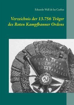 Verzeichnis der 13.756 Träger des Roten Kampfbanner Ordens (eBook, ePUB)