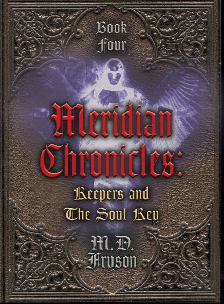 Meridian Chronicles: Keepers & The Soul Key (#4) (eBook, ePUB) Meridian Chronicles: Keepers & The Soul Key (#4) (eBook, ePUB)