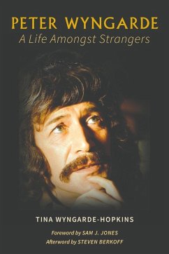 Peter Wyngarde: A Life Amongst Strangers - Wyngarde-Hopkins, Tina