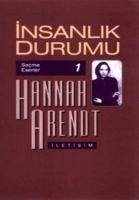 Insanlik Durumu - Arendt, Hannah