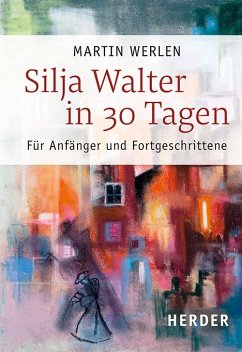 Silja Walter in 30 Tagen - Werlen, Martin;Walter, Silja