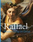 Raffael - Meisterwerke im Detail