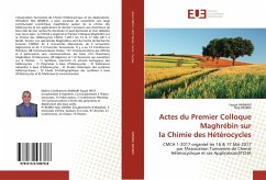 Actes du Premier Colloque Maghrébin sur la Chimie des Hétérocycles - AMMARI, Fayçel;Besbes, Néji