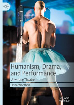 Humanism, Drama, and Performance - Worthen, Hana