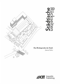 Städtische Rückseiten: Das Bindegewebe der Stadt - Hohn, Janna