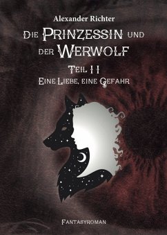 Die Prinzessin und der Werwolf, Eine Liebe, eine Gefahr - Richter, Alexander