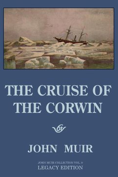 The Cruise Of The Corwin - Legacy Edition - Muir, John