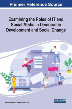 Examining the Roles of IT and Social Media in Democratic Development and Social Change