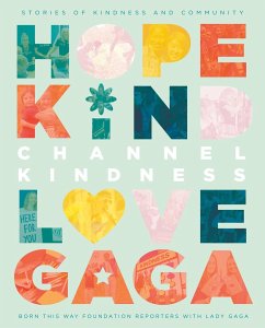 Channel Kindness: Stories of Kindness and Community - Gaga, Lady