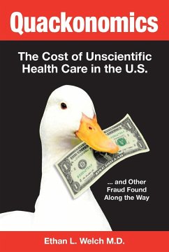 Quackonomics! - Welch M. D., Ethan L.