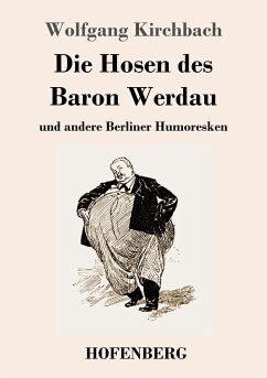 Die Hosen des Baron Werdau - Kirchbach, Wolfgang