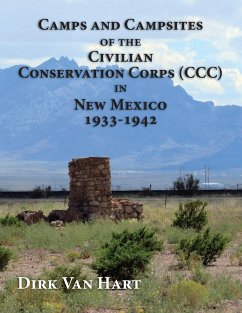 Camps and Campsites of the Civilian Conservation Corps (CCC) in New Mexico 1933-1942 - Hart, Dirk van