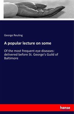 A popular lecture on some - Reuling, George
