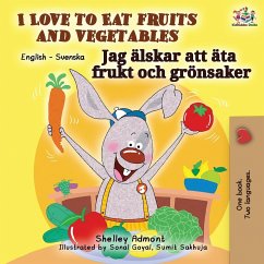 I Love to Eat Fruits and Vegetables (English Swedish Bilingual Book) - Admont, Shelley; Books, Kidkiddos