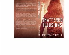 Shattered Illusions (eBook, ePUB) - Steele, Krista