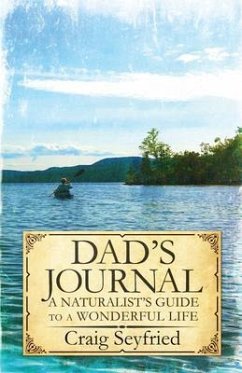 Dad's Journal (eBook, ePUB) - Seyfried, Craig F. Dad's Journal (eBook, ePUB) - Seyfried, Craig F.