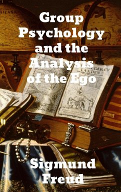 Group Psychology and The Analysis of The Ego - Freud, Sigmund