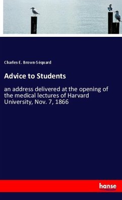 Advice to Students - Brown-Séquard, Charles-E.