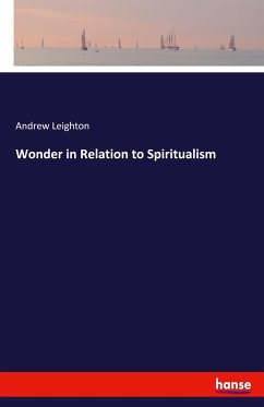 Wonder in Relation to Spiritualism - Leighton, Andrew