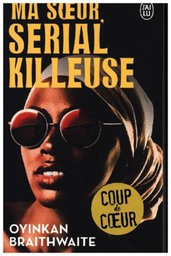 Ma soeur, serial killeuse - Braithwaite, Oyinkan