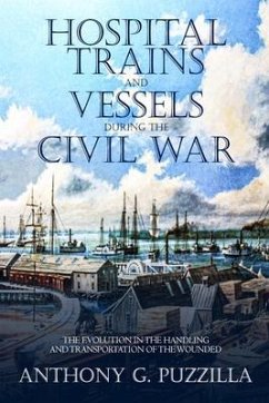 Hospital Trains and Vessels during the Civil War (eBook, ePUB) - Puzzilla, Anthony G.