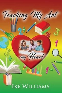 Teaching My Art My Heart (eBook, ePUB) - Williams, Ike