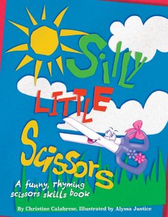 Silly Little Scissors - Calabrese, Christine