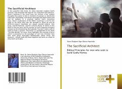The Sacrificial Architect - Ogo-Olorun Ayorinde, Steve Oladunni