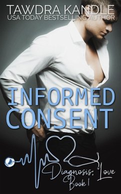 Informed Consent (Diagnosis: Love, #1) (eBook, ePUB) - Kandle, Tawdra