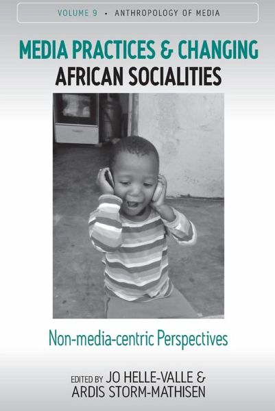 Media Practices and Changing African Socialities (eBook, ePUB) Media Practices and Changing African Socialities (eBook, ePUB)