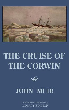 The Cruise Of The Corwin - Legacy Edition - Muir, John