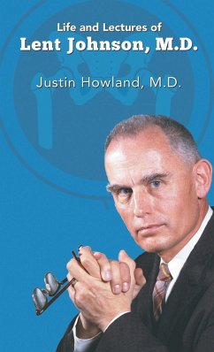 Life and Lectures of Lent Johnson, M. D. - Howland M. D., Justin