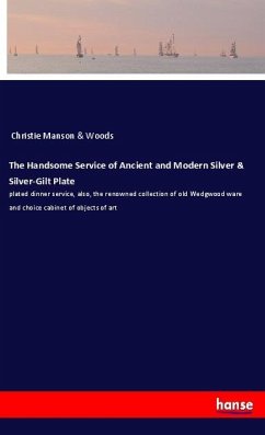 The Handsome Service of Ancient and Modern Silver & Silver-Gilt Plate - Christie Manson & Woods