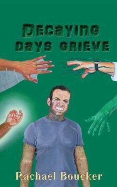 Decaying Days Grieve (eBook, ePUB) - Boucker, Rachael